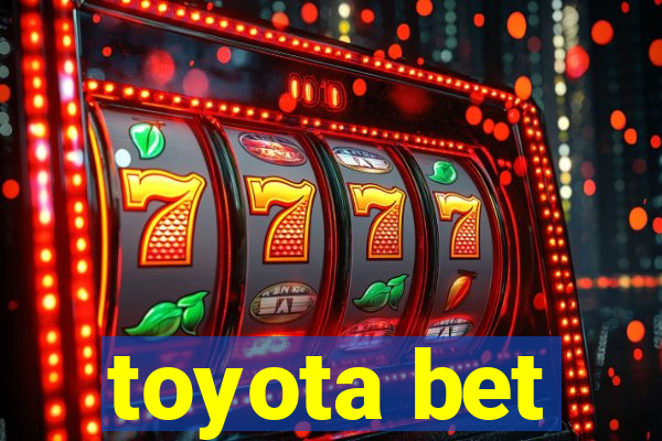 toyota bet